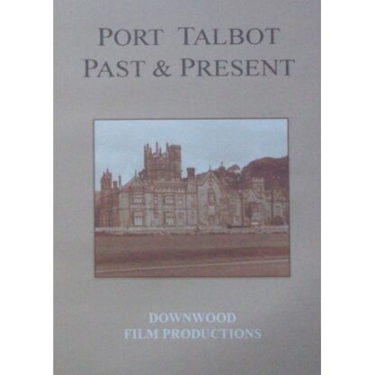 Port Talbot Past and Present